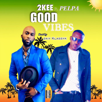 2kee - Good Vibes (feat. Pelpa) (Explicit)