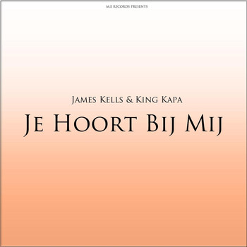 James Kells - Je Hoort Bij Mij (feat. King Kapa)
