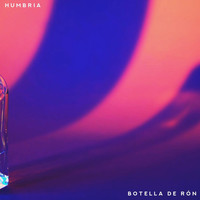 Humbria - Botella De Ron (Explicit)