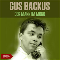 Gus Backus - Der Mann im Mond (Die Singles - A & B Seiten 1961 - 1962)