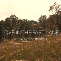 Brandon Elder - Love in the Fast Lane