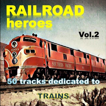 Various Artists - Railroad Heroes Vol. 2