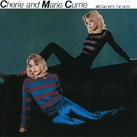 Cherie & Marie Currie - Messin' With The Boys