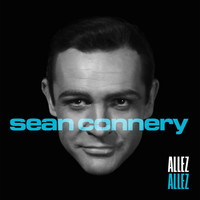 Allez Allez - Sean Connery