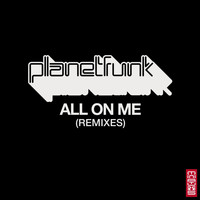 Planet Funk - All on Me (Remixes)
