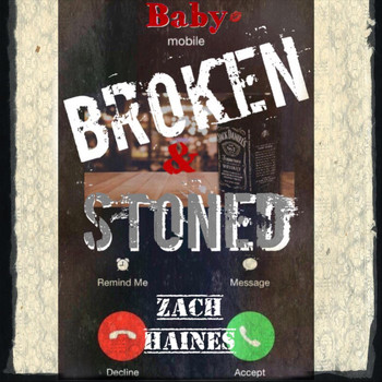 Zach Haines - Broken and Stoned
