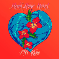 Ali'i Kane - Mend Your Heart