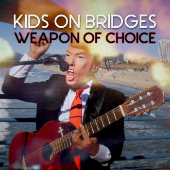 Kids on Bridges - Weapon of Choice