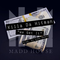 Killa da Hitman - We Get It (Explicit)