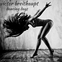 Victor Breithaupt - Dancing Days