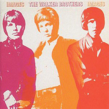 The Walker Brothers - Images (Deluxe Edition)
