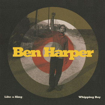 Ben Harper - Like A King/Whipping Boy