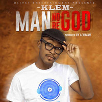 Klem - Man No Be God