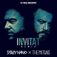 The Motans - Invitat (Dirty Nano Remix [Explicit])