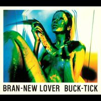 Buck-Tick - Bran-New Lover