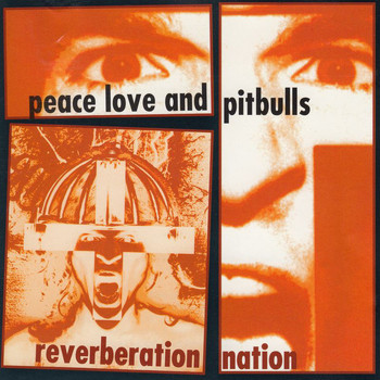 Peace Love & Pitbulls - Reverberation Nation