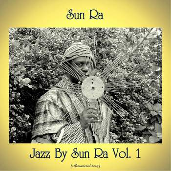 Sun Ra - Jazz By Sun Ra Vol. 1 (Remastered 2019)