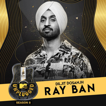 Diljit Dosanjh - Ray Ban (MTV Unplugged)