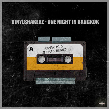 Vinylshakerz - One Night in Bangkok (Ayakashi & Sedate Remix)