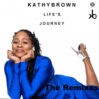 Kathy Brown - Life's Journey (The Remixes)