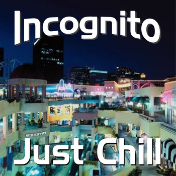 Incognito - Just Chill