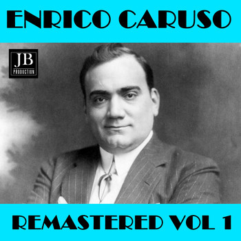 Enrico Caruso - Enrico Caruso Vol. 1