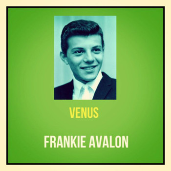 Frankie Avalon - Venus (All Tracks Remastered)