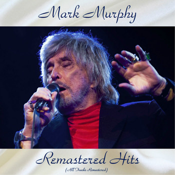 Mark Murphy - Remastered Hits (All Tracks Remastered)