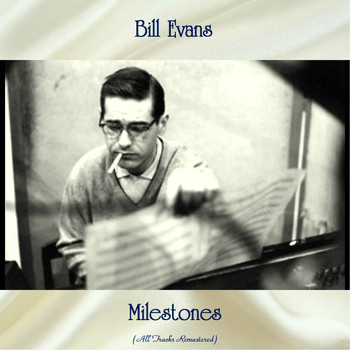 Bill Evans - Milestones (All Tracks Remastered)