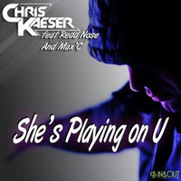 Chris Kaeser - She's Playing on U