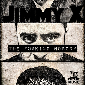 Jimmy X - The F@#King Nobody (Explicit)