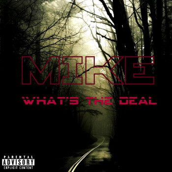 Mike - What's the Deal (Explicit)