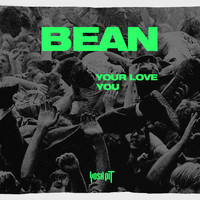 Bean - Your Love / You
