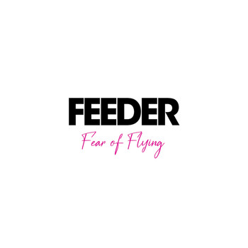 Feeder - Fear of Flying