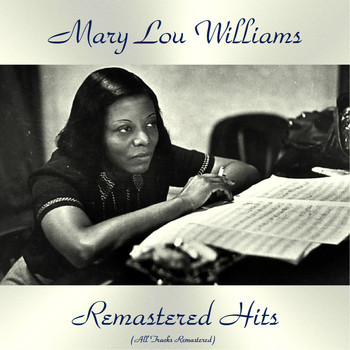 Mary Lou Williams - Remastered Hits (Remastered 2019)