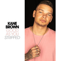 Kane Brown - Good As You - Stripped