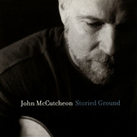 John McCutcheon - Storied Ground