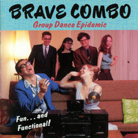 Brave Combo - Group Dance Epidemic