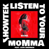 Showtek - Listen To Your Momma