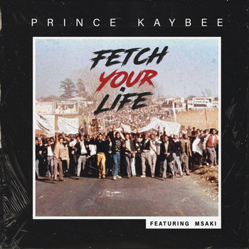 Prince Kaybee - Fetch Your Life (Edit)