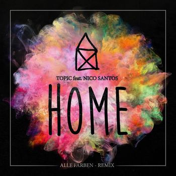 Topic - Home (feat. Nico Santos) (Alle Farben Remix)