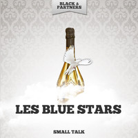 Les Blue Stars - Small Talk