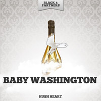 Baby Washington - Hush Heart