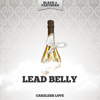 Lead Belly - Careless Love