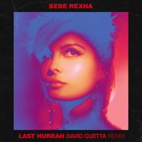 Bebe Rexha - Last Hurrah (David Guetta Remix)