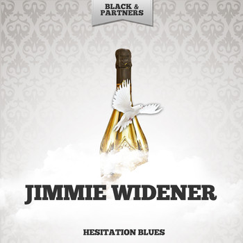 Jimmie Widener - Hesitation Blues