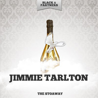 Jimmie Tarlton - The Stoaway