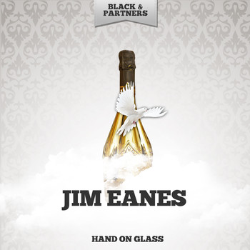 Jim Eanes - Hand On Glass