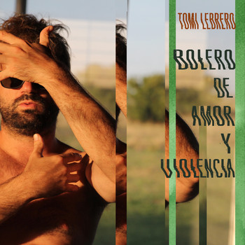 Tomi Lebrero - Bolero de Amor y Violencia