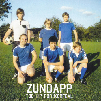 Zundapp - Too Hip for Korfbal